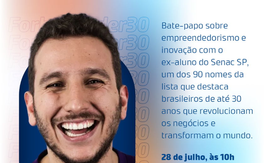 Senac Alagoas promoverá bate-papo “De Jovem Aprendiz a Forbes Under 30” com Augusto Aielo