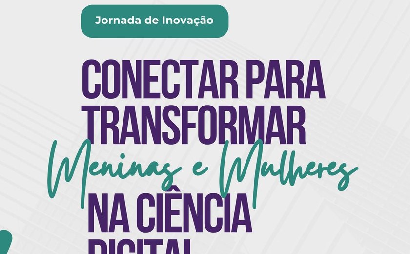 Maratona de inovação reúne mais de 120 alunas para criar soluções de impacto social em Alagoas