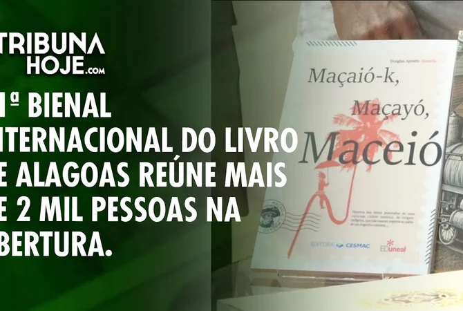 Abertura histórica da 11ª Bienal do Livro de Alagoas