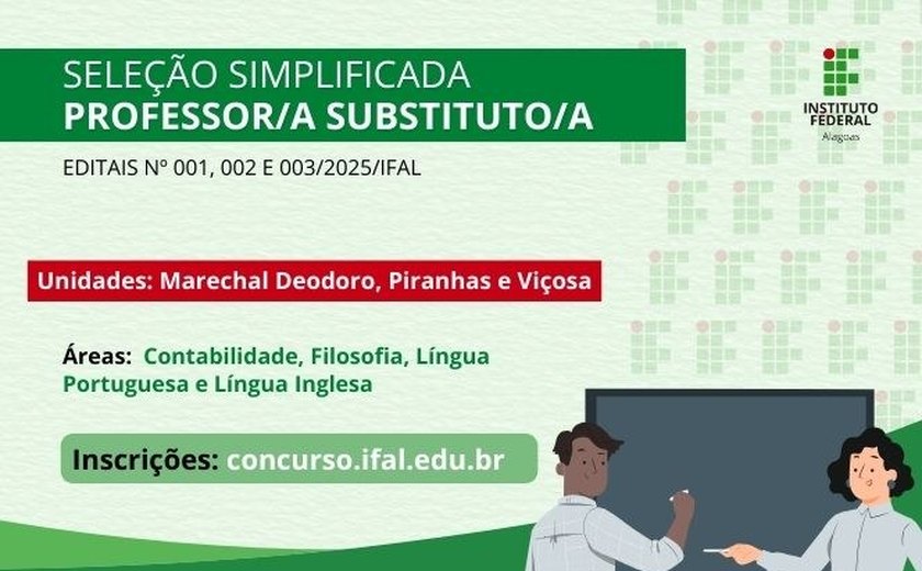 Ifal realiza seleção simplificada de professores para unidades de Viçosa, Piranhas e Marechal