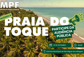 MPF promove audiência pública sobre acessos à Praia do Toque, em São Miguel dos Milagres