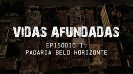Vidas Afundadas - Padaria Belo Horizonte