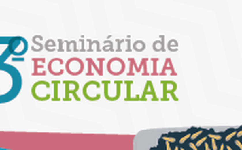 Abertas as inscrições para o 3º Seminário de Economia Circular do Maceió Mais Inclusiva