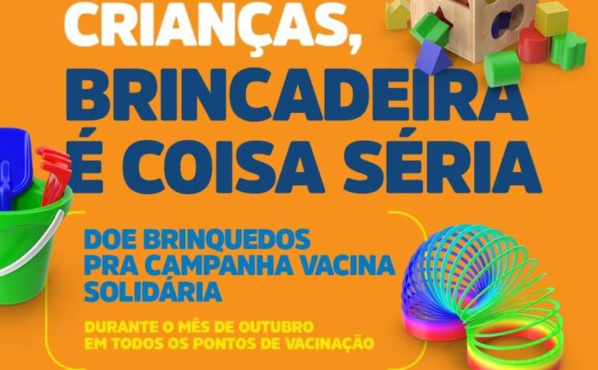 Dia das Crianças: Campanha Vacina Solidária segue arrecadando brinquedos