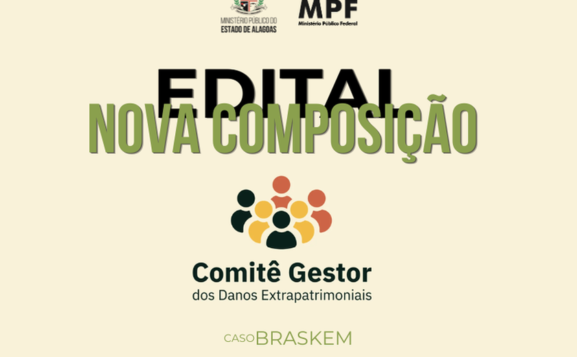 MPF e MP/AL lançam edital para recomposição do Comitê Gestor de Danos Extrapatrimoniais