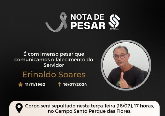 Sintufal comunica o falecimento do servidor Erinaldo Soares