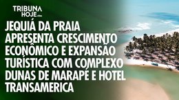 Complexo Dunas de Marapé impulsiona crescimento turístico e econômico