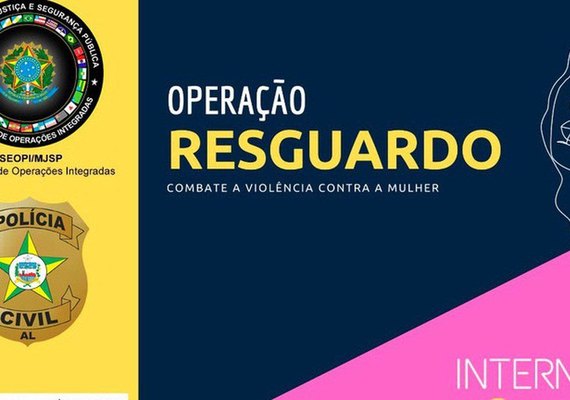Polícia Civil deflagra operação para proteger mulheres em Alagoas
