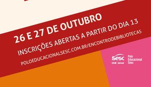 Últimos dias de inscrições para o XII Encontro Escola Sesc de Bibliotecas Escolares