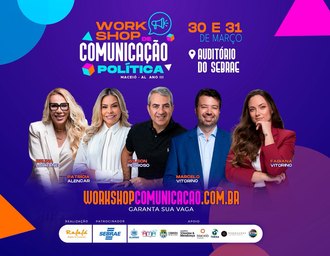 3ª edição do Workshop de Comunicação Política acontece no auditório do Sebrae em Maceió