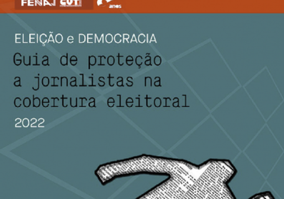 Sindicato atualiza Manual contra a Violência a Jornalistas com foco nas eleições 2022