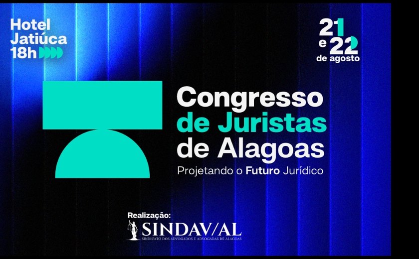SINDAV/AL promove grande encontro para discutir o presente e o futuro do Direito