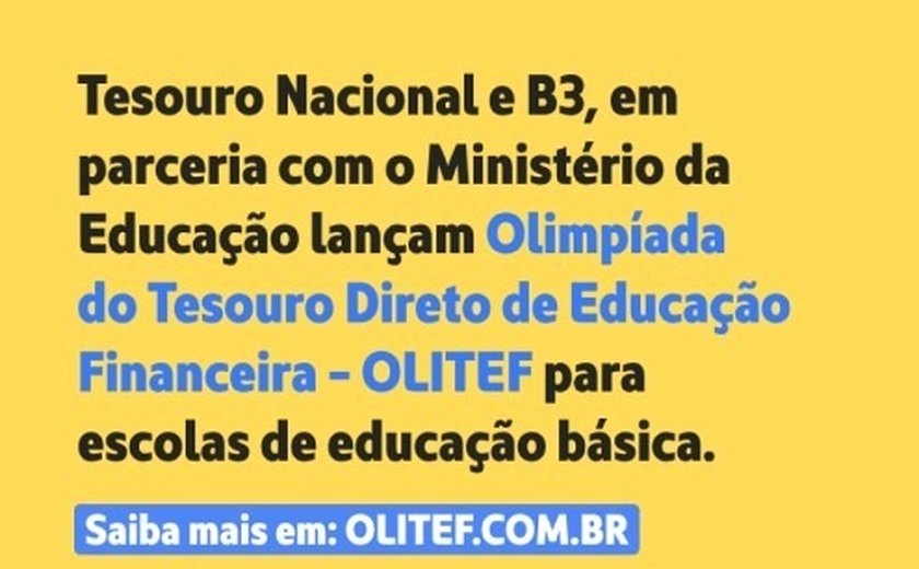 Tesouro Nacional, Ministério da Educação e B3 lançam a OLITEF - Tesouros do Amanhã