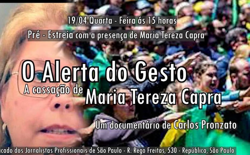 Documentário “O alerta do gesto: a cassação de Maria Tereza Capra” tem pré-estreia em São Paulo