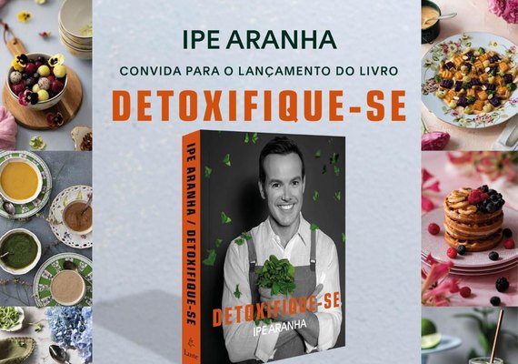 Detoxifique-se é tema do livro de Ipe Aranha