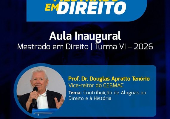 Vice-reitor do Cesmac ministra Aula Inaugural do Mestrado em Direito