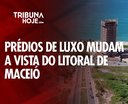 Empreendimentos de luxo em Guaxuma geram polêmica por impacto na paisagem de Maceió