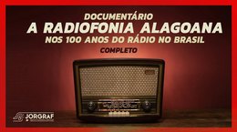 A Radiofonia Alagoana nos 100 anos do Rádio no Brasil