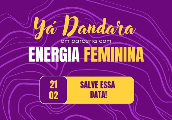 Maracatu Yá Dandara e Museu Théo Brandão recebem projeto 'Energia Feminina' neste sábado (21)