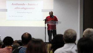 Dimensão da história negra em AL marcou encerramento do I Seminário sobre Alagoanidade