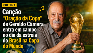 Canção 'Oração da Copa' de Geraldo Câmara entra em campo no dia da estreia do Brasil na Copa do Mundo
