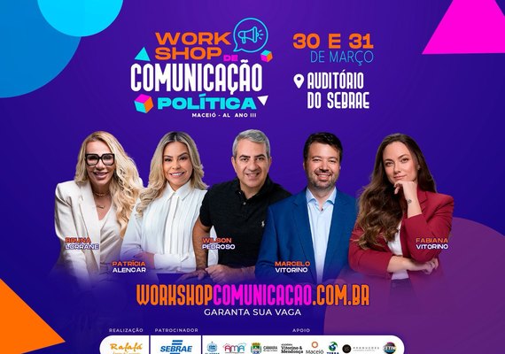 3ª edição do Workshop de Comunicação Política acontece nos dias 30 e 31 no auditório do SEBRAE em Maceió