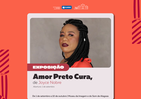 Museu da Imagem e do Som de Alagoas apresenta a exposição 'Amor Preto Cura'
