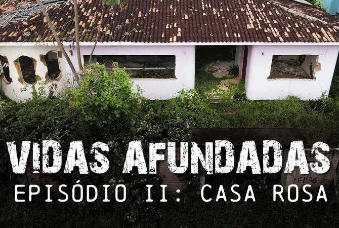 Vidas Afundadas - Casa Rosa