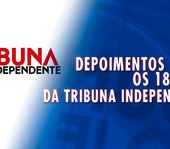 Depoimentos sobre a Tribuna Independente