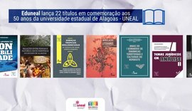 Eduneal lança 22 livros em comemoração aos 50 anos da Universidade Estadual de Alagoas