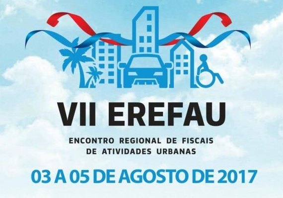 Maceió vai sediar Encontro de Fiscais de Atividades Urbanas