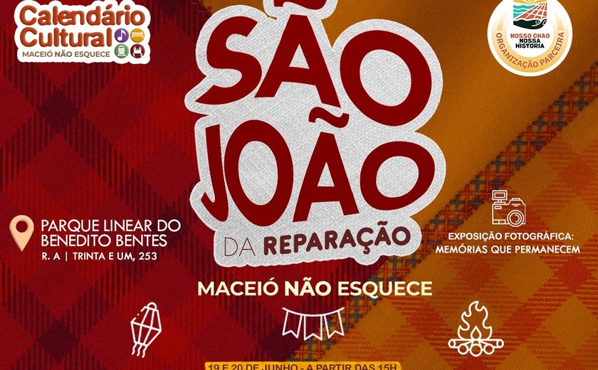 São João da Reparação reúne cultura e memória em programação gratuita no Benedito Bentes