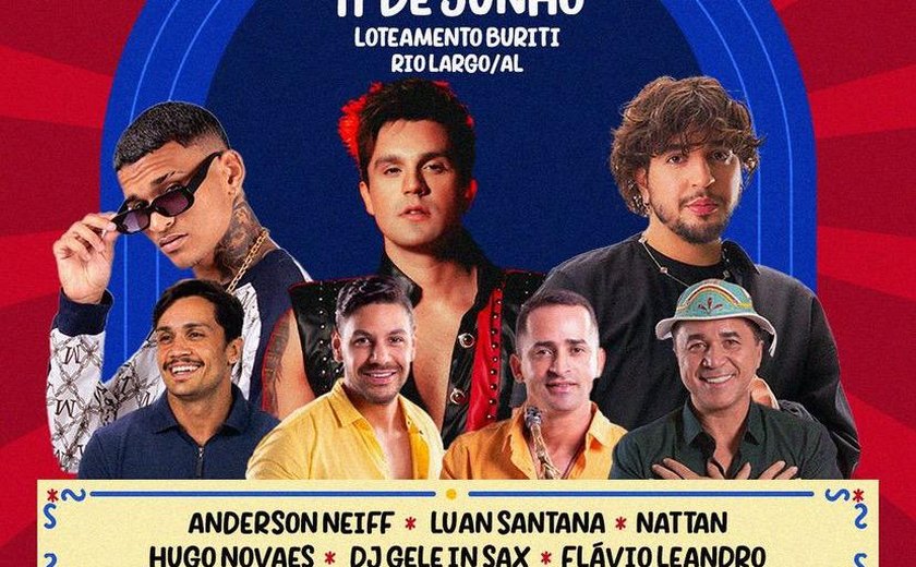 Luan Santana, Wesley Safadão, Henry Freitas, Anderson Neiff, cantam em Rio Largo entre os dias 11 e 12 de junho