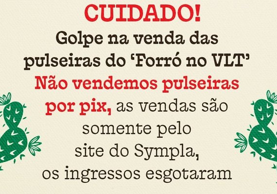 CBTU alerta para venda falsa de pulseiras do Forró no VLT 2026 via WhatsApp e Pix