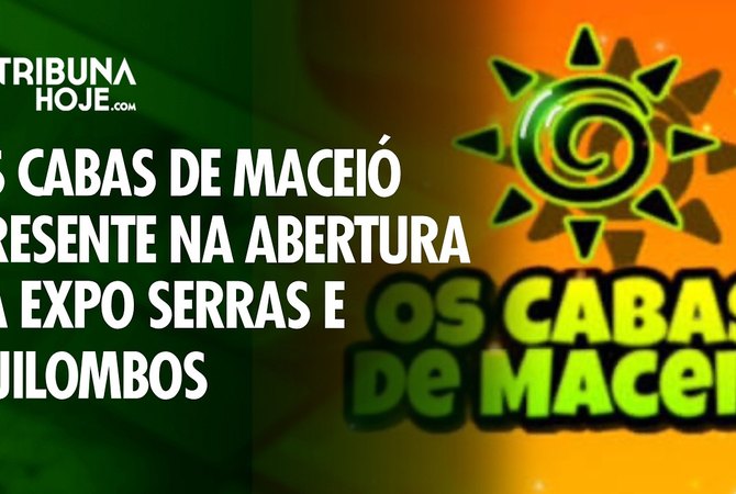 Os Cabas de Maceió levam humor à abertura da Expo Serras e Quilombos