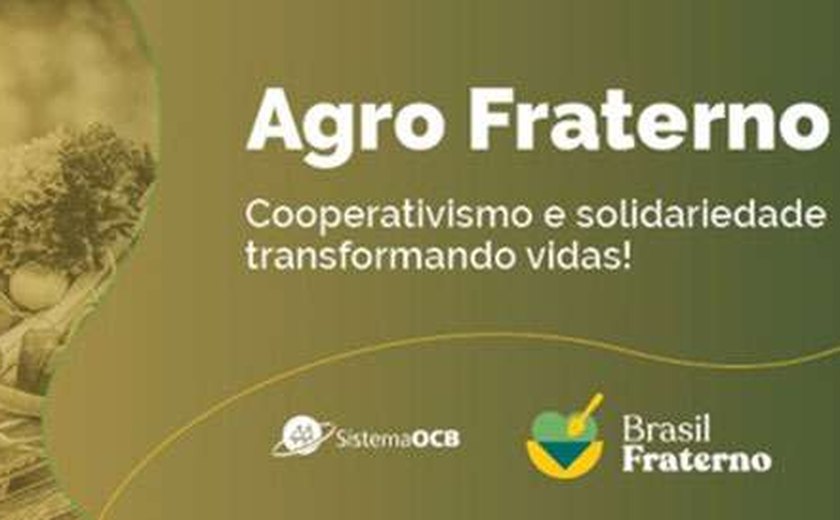 Agro Fraterno: coops cuidando dos brasileiros