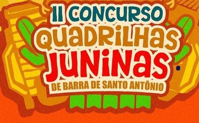 Cultura e tradição marcam o segundo concurso de quadrilhas da Barra de Santo Antônio