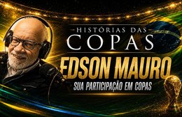 Edson Mauro: De Maceió ao estrelato na Rádio Globo – Mais uma Copa no currículo!