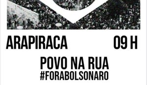 Moradores de Arapiraca vão às ruas pedir saída de Bolsonaro