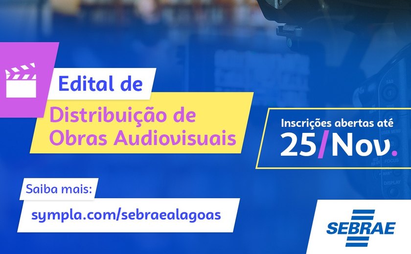 Sebrae Alagoas lança Edital de Distribuição de Obras Audiovisuais