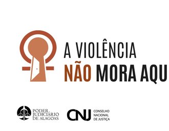 TJ/AL adere à campanha nacional 'A violência não mora aqui' no combate à violência doméstica
