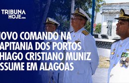 Thiago Cristiano Muniz assume o comando da Capitania dos Portos de Alagoas