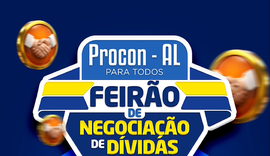 Procon AL inicia Feirão de Negociação de Dívidas nesta quarta (11) com condições especiais aos consumidores
