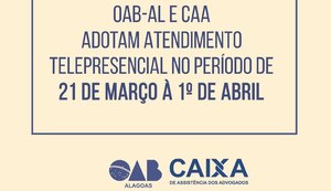 OAB-AL e CAA adotam atendimento telepresencial no período de 21 de março à 1º de abril