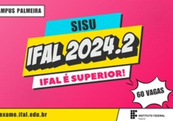 Inscrições para os cursos superiores do Ifal Palmeira dos Índios estão abertas; confira