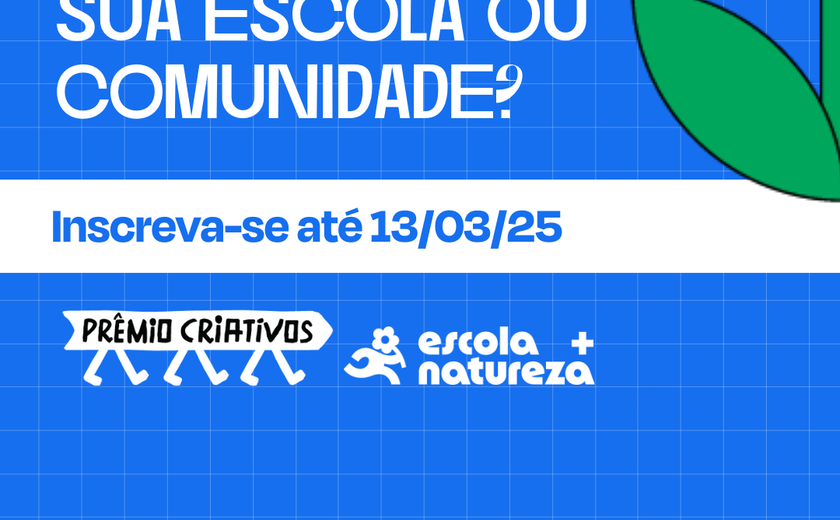 Inscrições para o Prêmio Criativos Escola + Natureza são prorrogadas até 13 de março