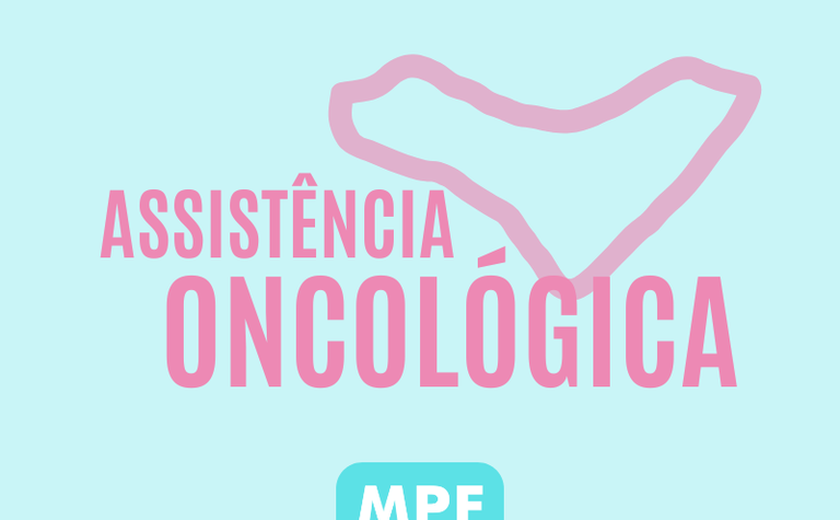 MPF, MP e DPU expedem quatro recomendações conjuntas para assegurar atendimento oncológico adequado em Alagoas