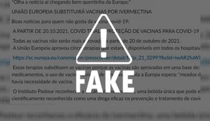 É falso que União Europeia iria substituir vacinas por ivermectina