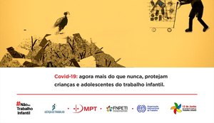 Campanha nacional alerta para risco de crescimento da exploração do trabalho infantil