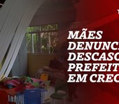 Mães denunciam descaso com creche municipal